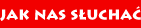 Jak nas słuchać